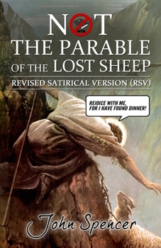 Paperback Not the Parable of the Lost Sheep: Revised Satirical Version Book