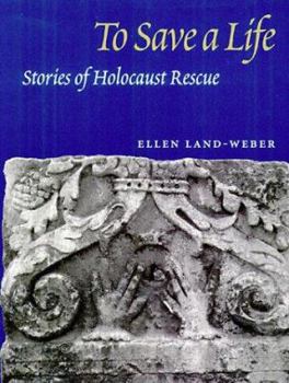 Hardcover To Save a Life: Stories of Holocaust Rescue Book