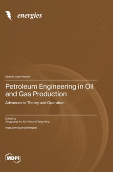 Hardcover Petroleum Engineering in Oil and Gas Production: Advances in Theory and Operation Book