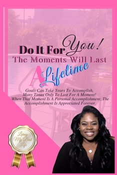 Paperback Do It For You!: The Moments Will Last A Lifetime Book