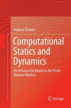 Paperback Computational Statics and Dynamics: An Introduction Based on the Finite Element Method Book