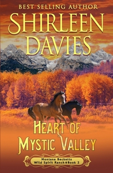Heart of Mystic Valley: A Clean and Wholesome American Historical Western Friends to Lovers Romance (Montana Becketts, Wild Spirit Ranch)