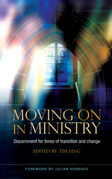 Paperback Moving on in Ministry: Discernment for Times of Transition and Change Book