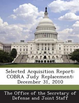 Paperback Selected Acquisition Report: Cobra Judy Replacement: December 31, 2010 Book