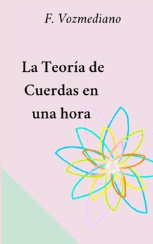 Paperback La Teoría de Cuerdas en una hora [Spanish] Book
