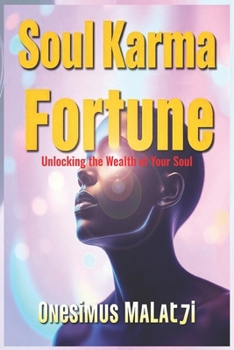 Soul Karma Fortune: Unlocking the Wealth of Your Soul