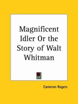 Paperback Magnificent Idler or the Story of Walt Whitman 1926 Book