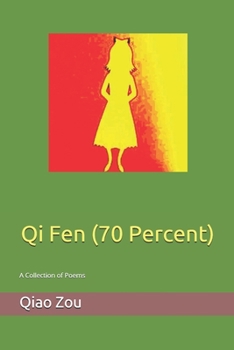 Qi Fen (70 Percent): A Collection of Poems (China Diaries)