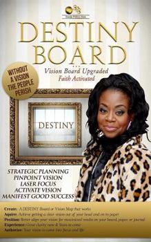 Paperback Destiny Board: Vision Board Upgraded Faith Activated Book