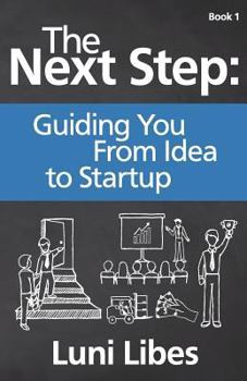 Paperback The Next Step: Guiding You From Idea to Startup Book