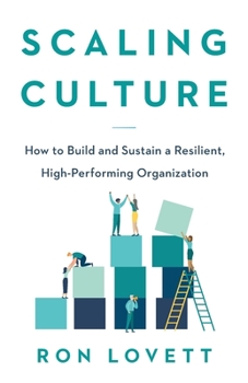 Paperback Scaling Culture: How to Build and Sustain a Resilient, High-Performing Organization Book
