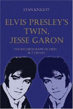 Paperback Elvis Presley's Twin, Jesse Garon: The Records Show He Died.But Did He? Book