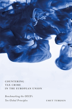 Hardcover Countering Tax Crime in the European Union: Benchmarking the Oecd's Ten Global Principles Book