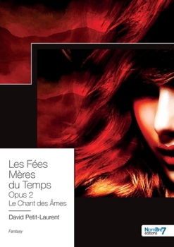 Les Fées Mères du Temps - Tome 2: Le chant des Âmes