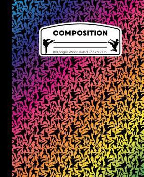 Paperback Composition: Karate Rainbow Marble Composition Notebook. Wide Ruled 7.5 x 9.25 in, 100 pages Martial Arts book for boys or girls, k Book