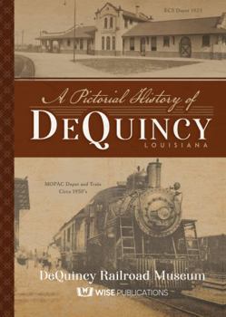 Hardcover A Pictorial History of DeQuincy Louisiana Book