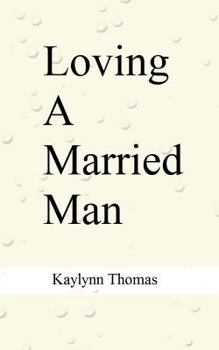Paperback Loving A Married Man: May Be Hazardous To Your Health Book