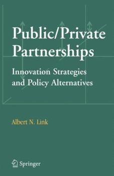 Hardcover Public/Private Partnerships: Innovation Strategies and Policy Alternatives Book