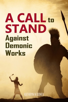 Paperback A Call to Stand Against Demonic Works Book
