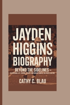 Paperback Jayden Higgins: Beyond the Sidelines - His personal life, football career, and broader impact on sports culture Book