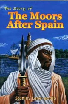 Paperback The Story of the Moors After Spain Book