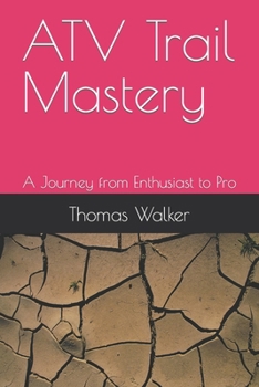 Paperback ATV Trail Mastery: A Journey from Enthusiast to Pro Book