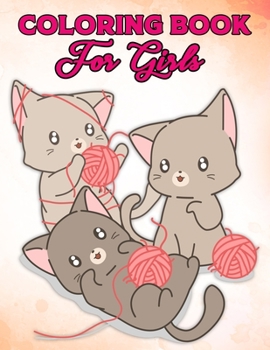 Coloring Book For Girls: Cat Coloring Book. Cat Coloring Book For Kids.50 Story Paper Pages. 8.5 in x 11 in Cover.