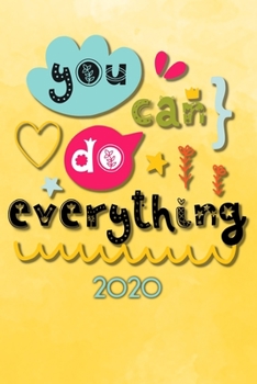 You can do everything 2020: Your personal organizer 2020 with cool pages of life | personal organizer 2020 | weekly and monthly calendar for 2020 in ... 6x9" with great "You can do everything" motif