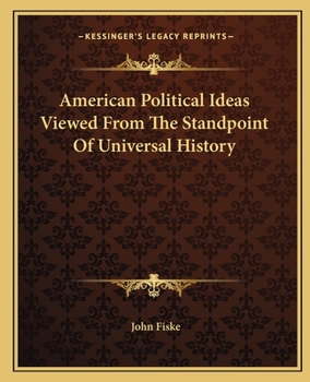 Paperback American Political Ideas Viewed From The Standpoint Of Universal History Book
