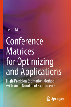 Paperback Conference Matrices for Optimizing and Applications: High-Precision Estimation Method with Small Number of Experiments Book