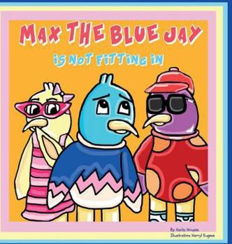 Hardcover Max the Blue Jay is Not Fitting In Book