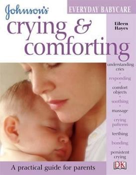 Crying and Comforting - Book  of the Johnson's Everyday Babycare