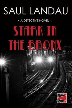 Paperback Stark in the Bronx: A Detective Novel Book
