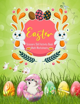 Paperback Easter Scissors Skill Activity Book - Easter Math Worksheets: Over 100 Fun Activities for Kids: Easter Scissor Skills Cutting Practice for Kids Ages 3 Book
