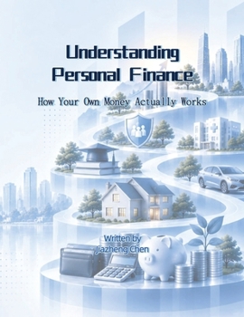 Understanding Personal Finance: How your own money actually works