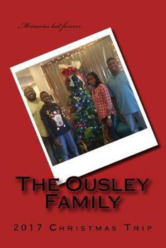 Paperback The Ousley Family 2017 Christmas Trip Book