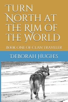 Paperback Turn North at the Rim of the World: Book One of Clan Traveler Book