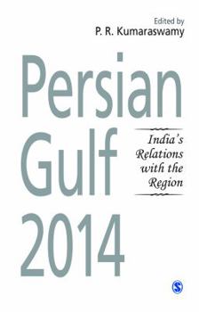 Hardcover Persian Gulf 2014: India's Relations with the Region Book