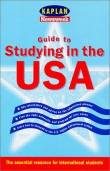 Kaplan Guide to Studying in the USA: What International Students and Their Families Need to Know