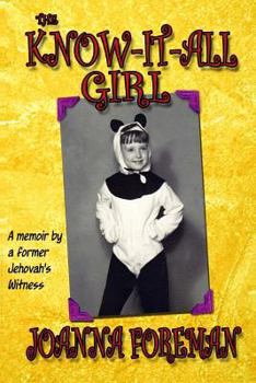 Paperback The Know-It-All Girl: A Memoir by a Former Jehovah's Witness Book