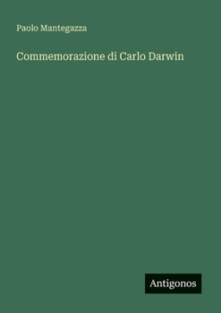 Commemorazione di Carlo Darwin (Italian Edition)