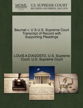 Paperback Baumet V. U S U.S. Supreme Court Transcript of Record with Supporting Pleadings Book