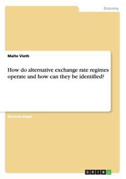 Paperback How do alternative exchange rate regimes operate and how can they be identified? Book