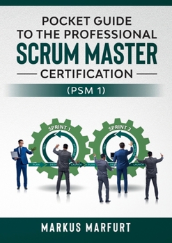 Paperback Pocket guide to the Professional Scrum Master Certification (PSM 1) Book