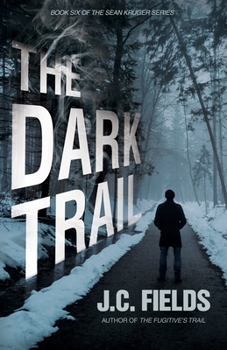 The Dark Trail - Book #6 of the Sean Kruger