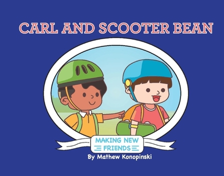 Hardcover Carl & Scooter Bean: Making New Friends Book