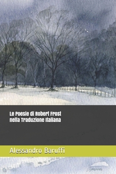 Paperback Le Poesie di Robert Frost nella Traduzione Italiana [Italian] Book