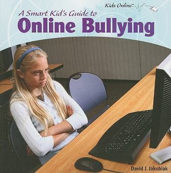 Paperback A Smart Kid's Guide to Online Bullying Book