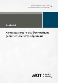 Paperback Kamerabasierte In-situ-Überwachung gepulster Laserschweißprozesse [German] Book