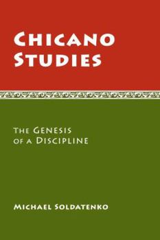 Hardcover Chicano Studies: The Genesis of a Discipline Book